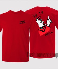Superrradical Go To Hell Unisex adult T shirt