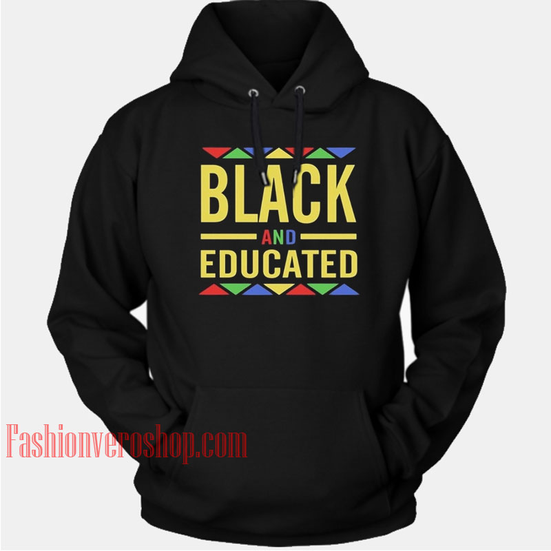 Black And Educated HOODIE - Unisex Adult Clothing