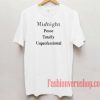 Midnight Posse Totally Unprofessional Unisex adult T shirt