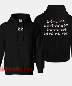 XX Love Me Not HOODIE - Unisex Adult Clothing