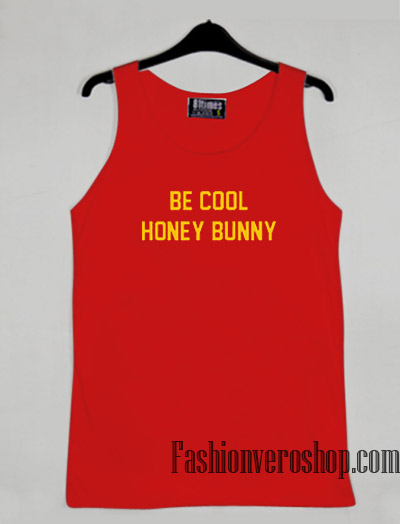 Be Cool Honey Bunny Tank top