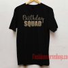 Birthday Squad Unisex adult T shirt