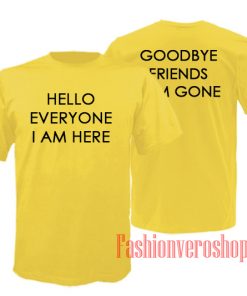 Hello Everyone I am Here Light Yellow Unisex adult T shirt