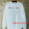 Henny x Pasta Sweatshirt