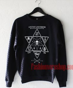 Live Fast Live Forever Sweatshirt