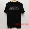 Make Emo Great Again Unisex adult T shirt