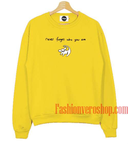 Never Forget Who You Are Yellow Sweatshirt