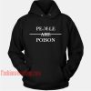 People Are Poison HOODIE - Unisex Adult Clothing