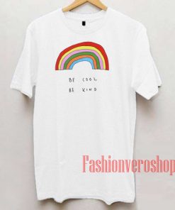 Be Cool Be Kind Rainbow Unisex adult T shirt