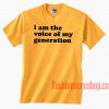 I Am The Voice Of My Generation Gold Yellow Unisex adult T shirt