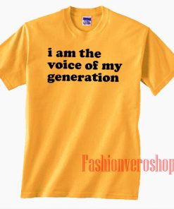 I Am The Voice Of My Generation Gold Yellow Unisex adult T shirt