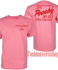 Artificial Flavour And Color It's Peachy Try It Pink Unisex adult T shirt
