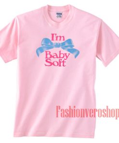 I'm Baby Soft T shirt Light Pink Unisex adult