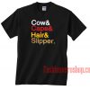 Into The Woods Cow Cape Hair Slipper Unisex adult T shirt