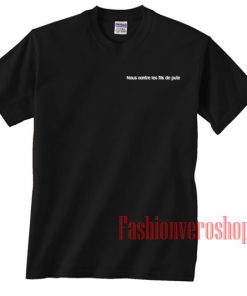 Nous Contre Les Fils De Pute T shirt