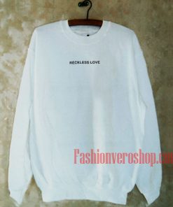Reckless Love Sweatshirt