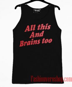 All This And Brains Too Tank top