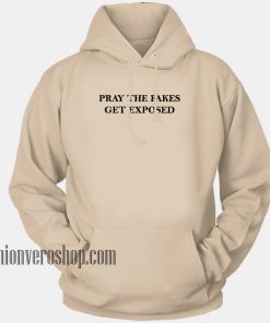 Pray The Fakes HOODIE