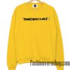 There's Really A Wolf Gold Yellow Sweatshirt
