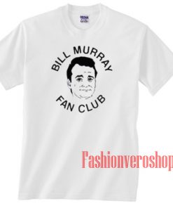 Bill Murray Fan Club Unisex adult T shirt