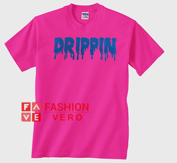 Drippin Hot Pink Unisex adult T shirt