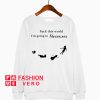 Fuck This World I'm Going to Neverland Sweatshirt