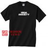 High Anxiety Unisex adult T shirt