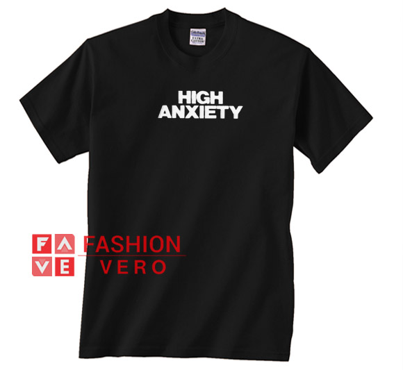 High Anxiety Unisex adult T shirt