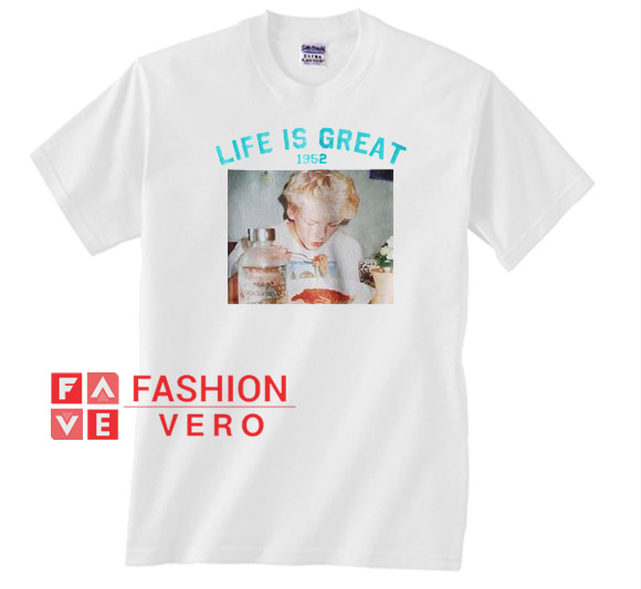 Life Is Great 1952 Unisex adult T shirt