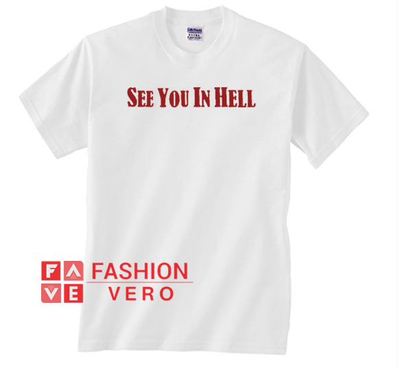 See You In Hell Unisex adult T shirt