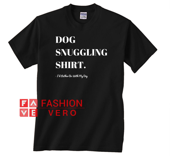 The Snuggle Dog Unisex adult T shirt