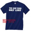 You Are Your Only Limit Unisex adult T shirt