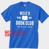 Belle's Since 1991 Book Club Unisex adult T shirt