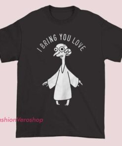 A T-shirt featuring Mr. Burns from The Simpsons as an alien, with the caption "I Bring You Love." The design combines a humorous depiction of Mr. Burns with an extraterrestrial theme and a playful message.