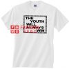 The Youth Will Always Win Unisex adult T shirt