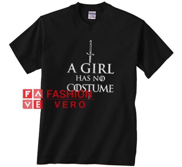 A girl has no Costume Unisex adult T shirt