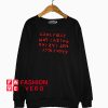 Carefully Not Caring Sweatshirt