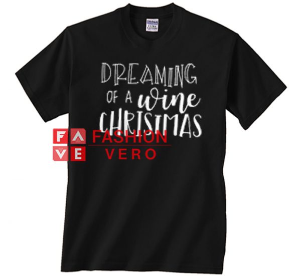 Dreaming of a wine Christmas Unisex adult T shirt