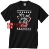 It's Not Going To Lick Itself Christmas Unisex adult T shirt