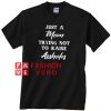 Just A Mom Trying Not To Raise Assholes Unisex adult T shirt