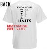 Know Your Limits Back Unisex adult T shirt