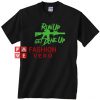 Run up get done up Unisex adult T shirt