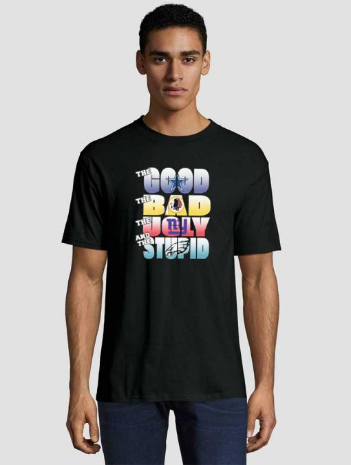 The Good Bad Ugly And Stupid Nfl Dallas Cowboys Unisex adult T shirt