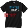 Winter suck is land hay Unisex adult T shirt
