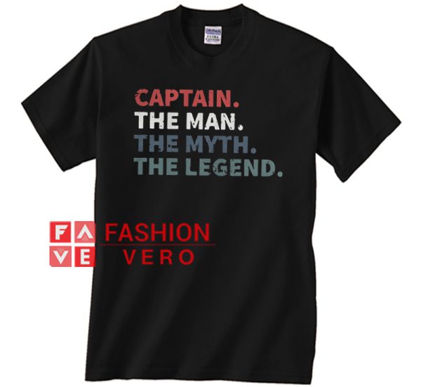 Captain the man the myth the legend Unisex adult T shirt