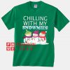 Christmas Chilling With My Snowmies Unisex adult T shirt