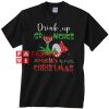Drink up Grinches it’s Christmas Unisex adult T shirt