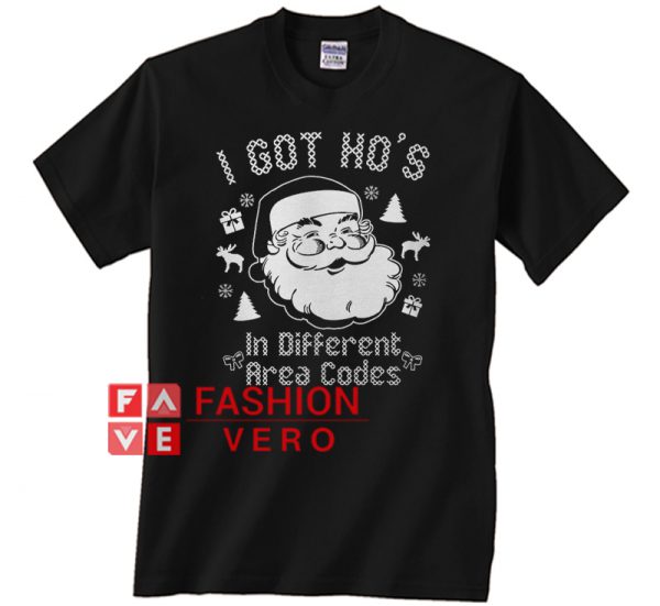 I got ho's in different area codes Christmas Unisex adult T shirt