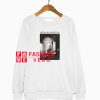 I'm Still On Your Netflix Sweatshirt