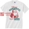 It's The Most Wonderful Time For A Beer Xmas Unisex adult T shirt